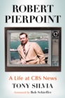 Image for Robert Pierpoint: a life at CBS news