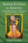 Image for Seeing Krishna in America: the Hindu Bhakti tradition of Vallabhacharya in India and its movement to the West