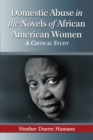 Image for Domestic abuse in the novels of African American Women: a critical study