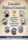Image for Lincoln&#39;s political generals: the battlefield performance of seven controversial appointees