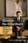 Image for Queer in the choir room: essays on gender and sexuality in Glee