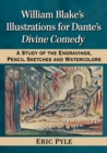 Image for William Blake&#39;s illustrations for Dante&#39;s Divine comedy: a study of the engravings, pencil sketches and watercolors