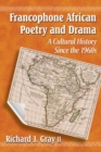 Image for Francophone African poetry and drama: a cultural history since the 1960s