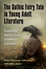 Image for Gothic Fairy Tale in Young Adult Literature: Essays on Stories from Grimm to Gaiman