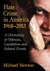 Image for Hate Crime in America, 1968-2013: A Chronology of Offenses, Legislation and Related Events