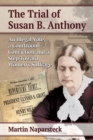 Image for Trial of Susan B. Anthony: An Illegal Vote, a Courtroom Conviction and a Step Toward Women&#39;s Suffrage
