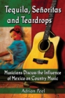 Image for Tequila, senoritas and teardrops: musicians discuss the influence of Mexico on country music