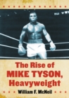 Image for The rise of Mike Tyson, heavyweight