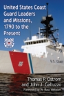 Image for United States Coast Guard Leaders and Missions, 1790 to the Present