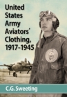 Image for United States Army Aviators&#39; Clothing, 1917-1945