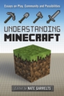 Image for Understanding Minecraft: Essays on Play, Community and Possibilities