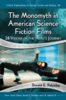 Image for The monomyth in American science fiction films: 28 visions of the hero&#39;s journey