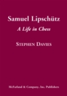 Image for Samuel Lipschutz: A Life in Chess