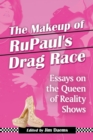 Image for Makeup of RuPaul&#39;s Drag Race: Essays on the Queen of Reality Shows