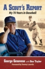Image for Scout&#39;s Report: My 70 Years in Baseball