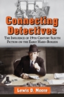 Image for Connecting detectives: the influence of 19th century sleuth fiction on the early hard-boileds