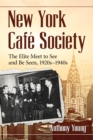 Image for New York Cafe Society: The Elite Meet to See and Be Seen, 1920s-1940s
