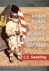 Image for United States Army aviators&#39; equipment, 1917/1945