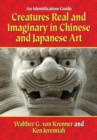 Image for Creatures Real and Imaginary in Chinese and Japanese Art: An Identification Guide