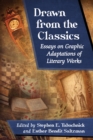 Image for Drawn from the Classics: Essays on Graphic Adaptations of Literary Works