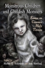 Image for Monstrous Children and Childish Monsters: Essays on Cinema&#39;s Holy Terrors