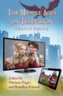 Image for The Middle Ages on television: critical essays
