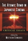 Image for The atomic bomb in Japanese cinema: critical essays