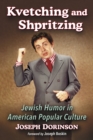 Image for Kvetching and shpritzing: Jewish humor in American popular culture