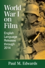 Image for World War I on Film: English Language Releases through 2014