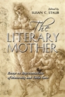 Image for The literary mother: essays on representations of maternity and child care