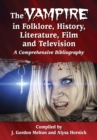 Image for Vampire in Folklore, History, Literature, Film and Television: A Comprehensive Bibliography.