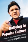 Image for Bullying in popular culture: essays on film, television and novels