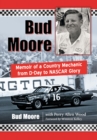 Image for Bud Moore: Memoir of a Country Mechanic from D-Day to NASCAR Glory