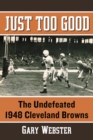 Image for Just Too Good: The Undefeated 1948 Cleveland Browns