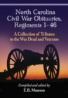 Image for North Carolina Civil War Obituaries, Regiments 1 through 46: A Collection of Tributes to the War Dead and Veterans