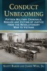 Image for Conduct Unbecoming: Fifteen Military Criminals, Rogues and Victims of Justice from the Revolutionary War to Vietnam