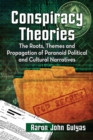 Image for Conspiracy theories: the roots, themes and propagation of paranoid political and cultural narratives