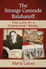 Image for The strange comrade Balabanoff: the life of a communist rebel