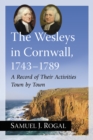 Image for Wesleys in Cornwall, 1743-1789: A Record of Their Activities Town by Town