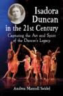 Image for Isadora Duncan in the 21st Century: Capturing the Art and Spirit of the Dancer&#39;s Legacy