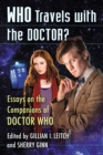 Image for Who travels with the Doctor?: essays on the companions of Doctor Who