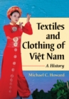 Image for Textiles and clothing of Vietnam: a history
