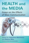 Image for Health and the media: essays on the effects of mass communication