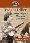 Image for Dwight Diller: West Virginia mountain musician : 39