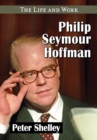 Image for Philip Seymour Hoffman: the life and work