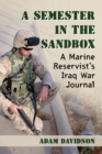 Image for A semester in the sandbox: a Marine reservist&#39;s Iraq War journal