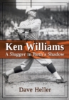 Image for Ken Williams: A Slugger in Ruth&#39;s Shadow