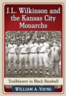 Image for J.L. Wilkinson and the Kansas City Monarchs: trailblazers in black baseball