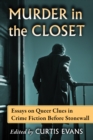 Image for Murder in the Closet: Essays on Queer Clues in Crime Fiction Before Stonewall