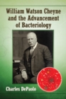 Image for William Watson Cheyne and the advancement of bacteriology